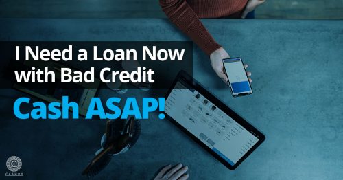 I Need a Loan Now with Bad Credit: Cash ASAP! - Cashry - I Need A $2500 Loan Asap No Credit Check