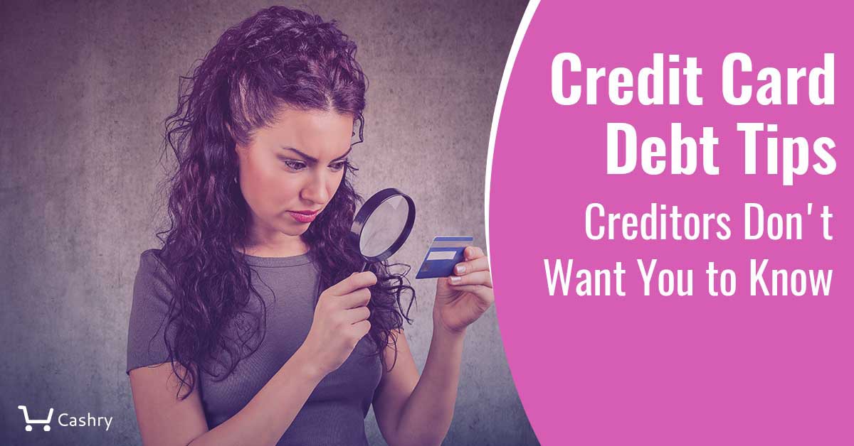 Credit Card Debt Tips Creditors Don't Want You to Know