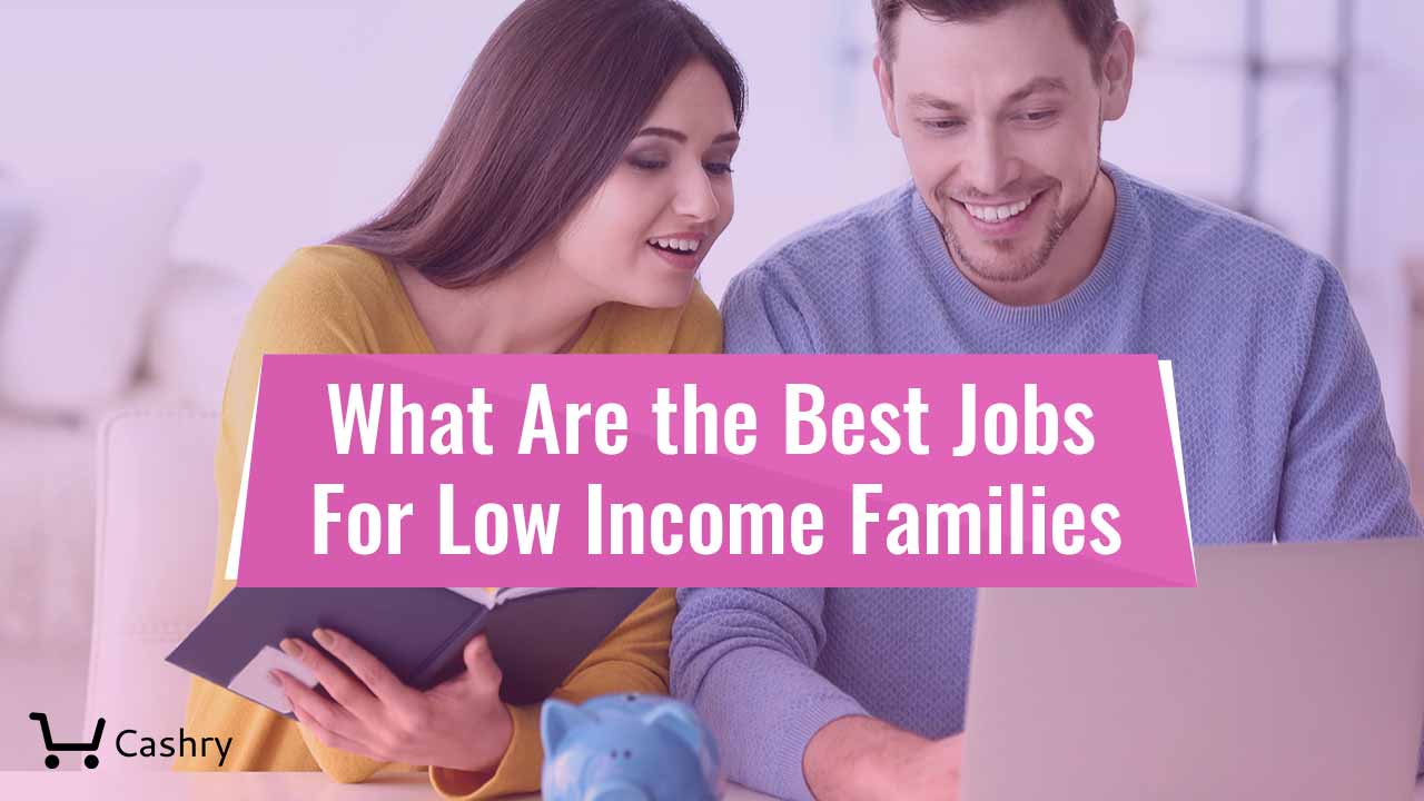 What Are the Best Jobs for Low Income Families