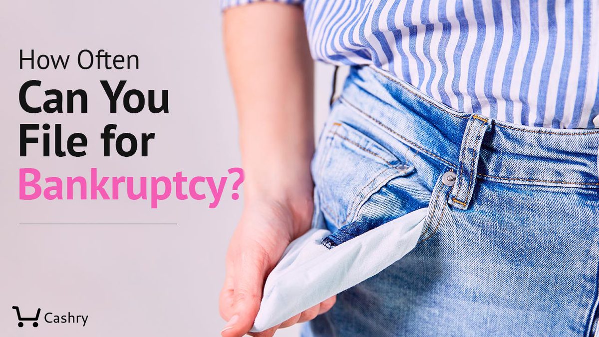 How Often Can You File for Bankruptcy?