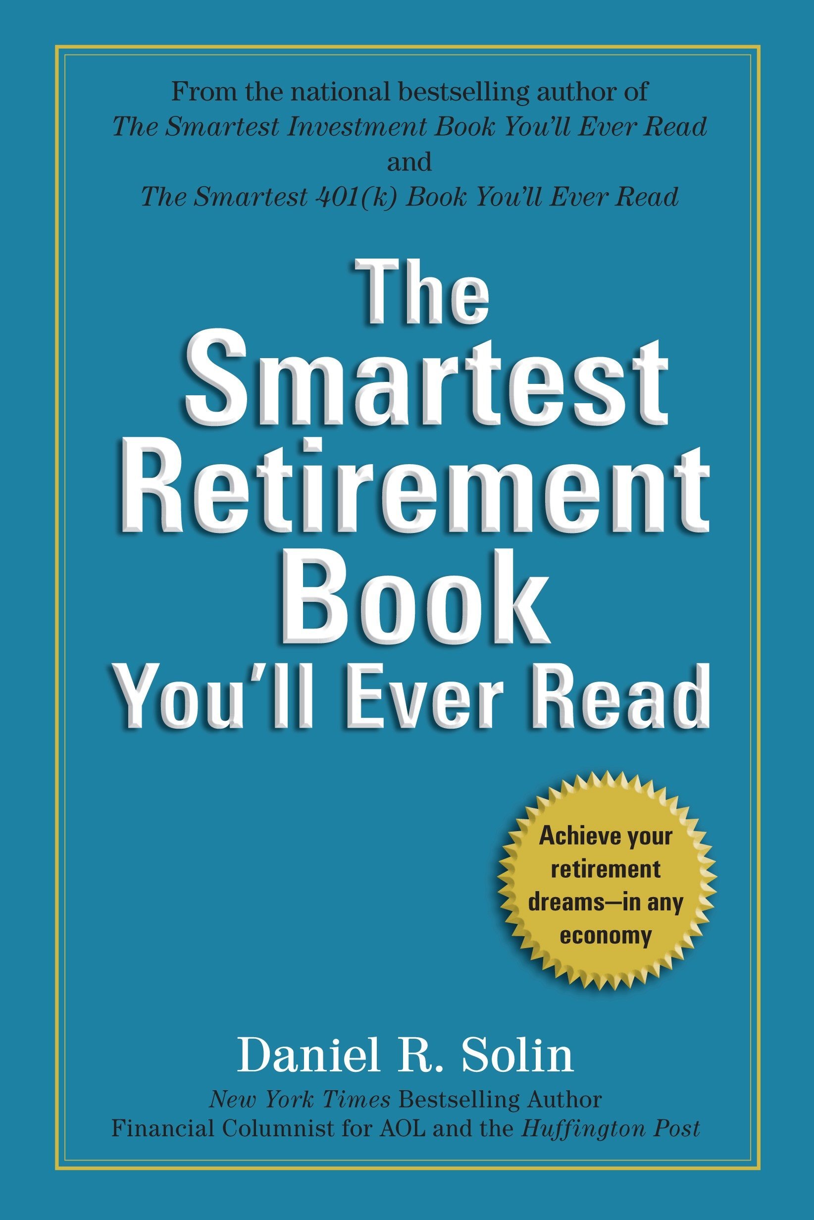 The Smartest Retirement Book You'll Ever Read by Daniel R. Solin