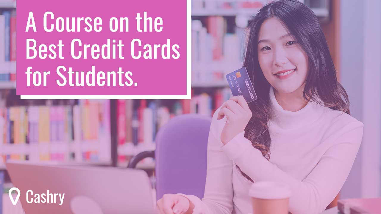 A Course On The Best Credit Cards for Students
