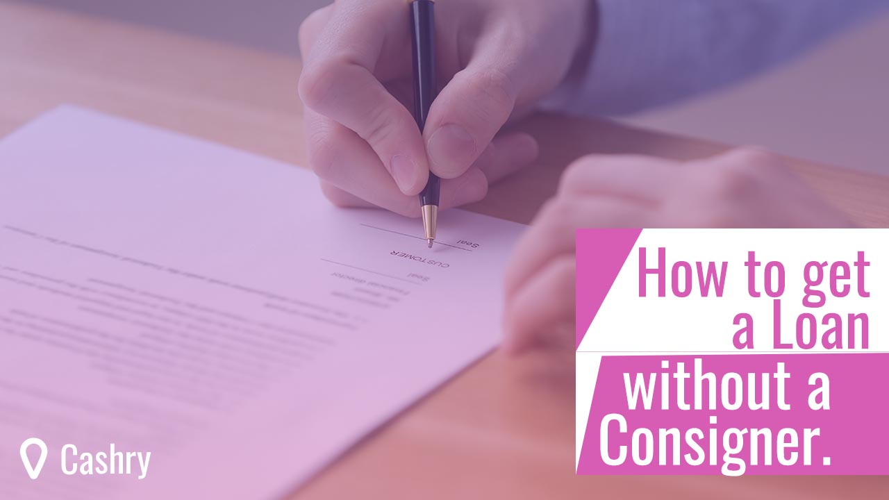 How to Get a Loan without a Cosigner