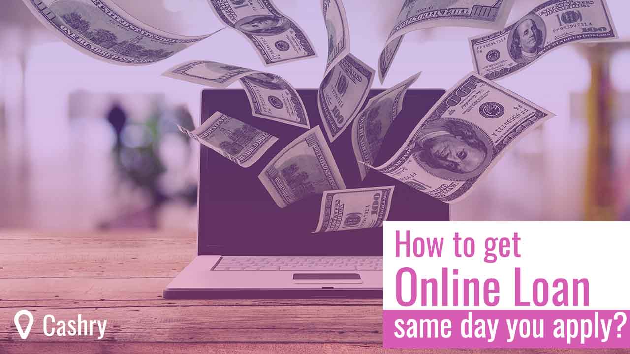 How to Get Online Loan Same Day You Apply?