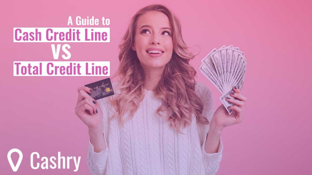 A Guide to Cash Credit Line vs Total Credit Line