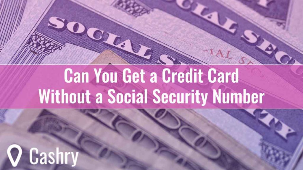 Can You Get a Credit Card Without a Social Security Number