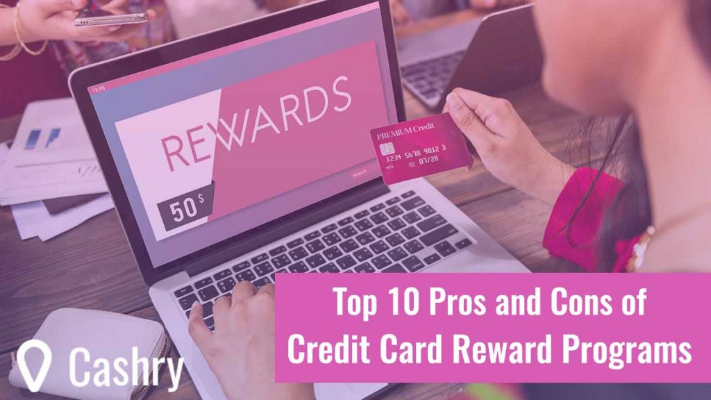 Top 10 Pros & Cons of Credit Card Reward Programs