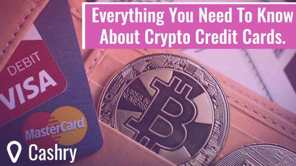 Everything You Need to Know About Crypto Credit Cards